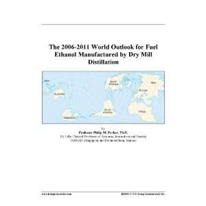   Outlook for Fuel Ethanol Manufactured by Dry Mill Distillation Books