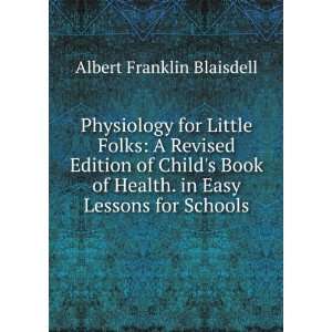   Health. in Easy Lessons for Schools Albert Franklin Blaisdell Books