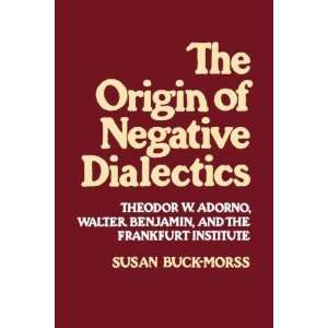  Origin of Negative Dialectics[ ORIGIN OF NEGATIVE DIALECTICS 