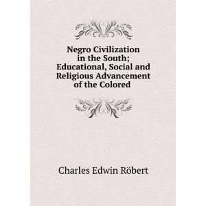   Religious Advancement of the Colored . Charles Edwin RÃ¶bert Books