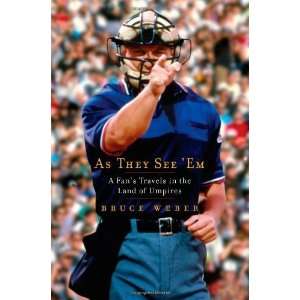   Fans Travels in the Land of Umpires [Hardcover] Bruce Weber Books