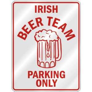   IRISH BEER TEAM PARKING ONLY  PARKING SIGN COUNTRY 