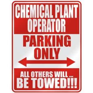   CHEMICAL PLANT OPERATOR PARKING ONLY  PARKING SIGN 