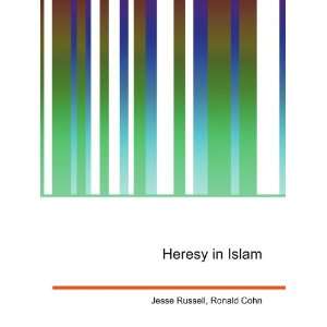  Heresy in Islam Ronald Cohn Jesse Russell Books