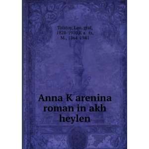  Anna KÌ£arenina roman in akh heylen Leo, graf, 1828 