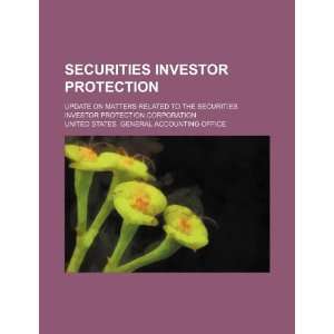  Securities investor protection update on matters related 