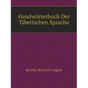   ¶rterbuch Der Tibetischen Sprache JÃ¤schke Heinrich August Books