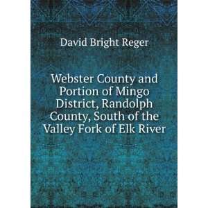 Webster County and Portion of Mingo District, Randolph County, South 