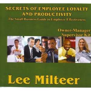  Lee Milteers Secrets of Employee Loyalty and Productivity 