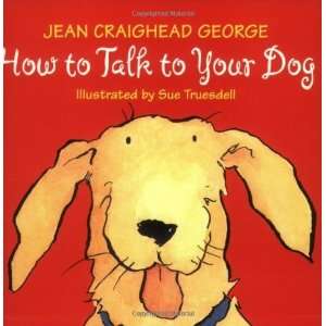  How to Talk to Your Dog [Paperback] Jean Craighead George 