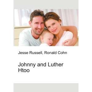  Johnny and Luther Htoo Ronald Cohn Jesse Russell Books