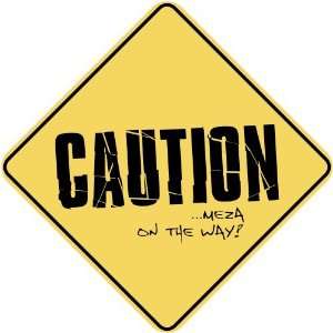   CAUTION  MEZA ON THE WAY  CROSSING SIGN