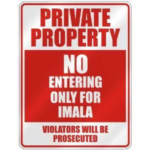 PRIVATE PROPERTY NO ENTERING ONLY FOR IMALA  PARKING SIGN  