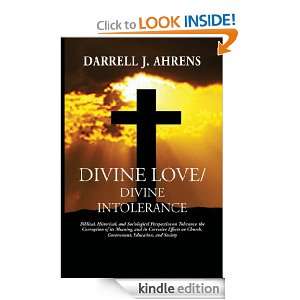 Divine Love/Divine Intolerance Darrell Ahrens  Kindle 