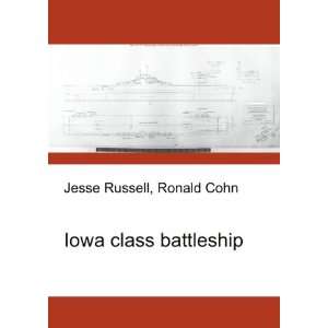  Iowa class battleship Ronald Cohn Jesse Russell Books