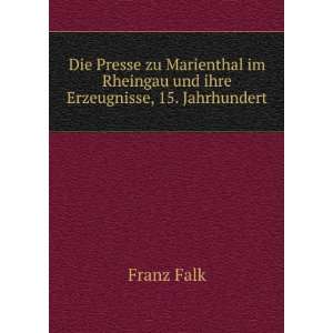  Die Presse zu Marienthal im Rheingau und ihre Erzeugnisse 