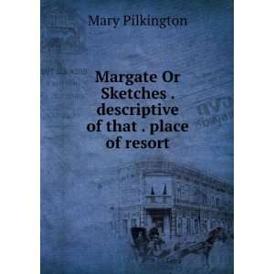  Margate Or Sketches . descriptive of that . place of 