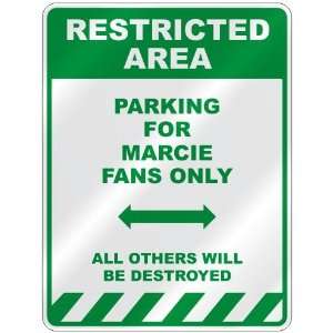   PARKING FOR MARCIE FANS ONLY  PARKING SIGN