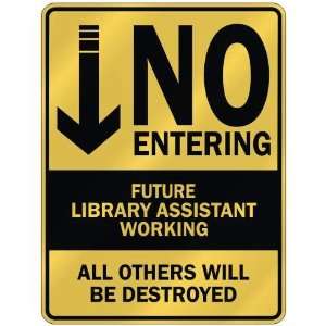   NO ENTERING FUTURE LIBRARY ASSISTANT WORKING  PARKING 