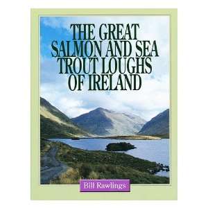  The great salmon and sea trout loughs of Ireland / Bill 