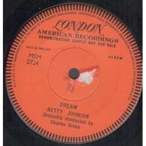  DREAM 7 INCH (7 VINYL 45) UK LONDON BETTY JOHNSON Music