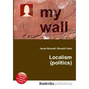  Localism (politics) Ronald Cohn Jesse Russell Books