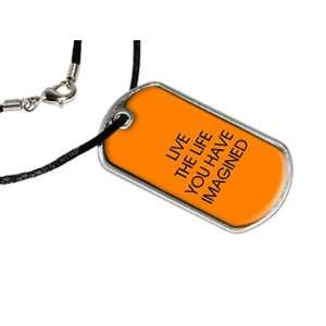  Live the Life You Have Imagined   Military Dog Tag Black 