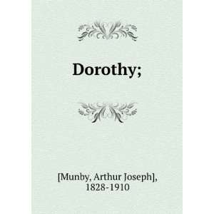  Dorothy; Arthur Joseph], 1828 1910 [Munby Books