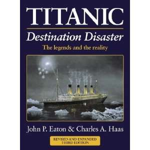 Titanic Destination Disaster The Legends and the Reality 