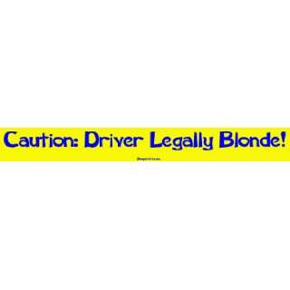  Caution Driver Legally Blonde Large Bumper Sticker 