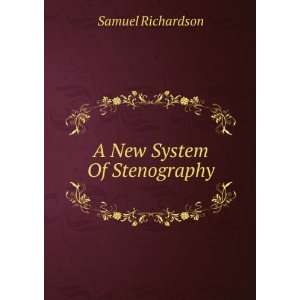  A New System Of Stenography Samuel Richardson Books