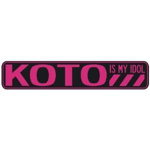   KOTO IS MY IDOL  STREET SIGN