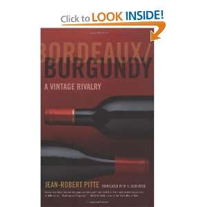   /Burgundy A Vintage Rivalry [Hardcover] Jean Robert Pitte Books