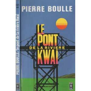  Le pont de la rivière Kwaï Pierre Boulle Books