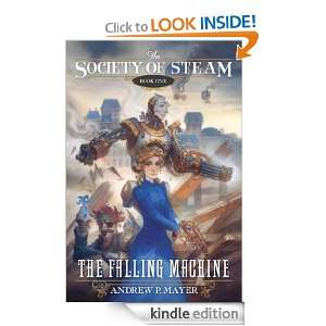 Falling Machine, The (The Society of Steam, Book One) Andrew P. Mayer 