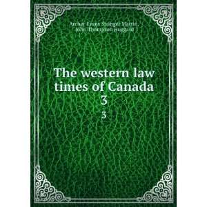  The western law times of Canada. 3 John Thompson Huggard 