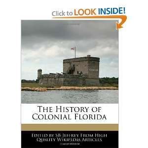  The History of Colonial Florida (9781240999927) SB 