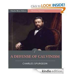 Defense of Calvinism [Illustrated] Charles Spurgeon, Charles River 