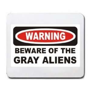    WARNING BEWARE OF THE GRAY ALIENS Mousepad