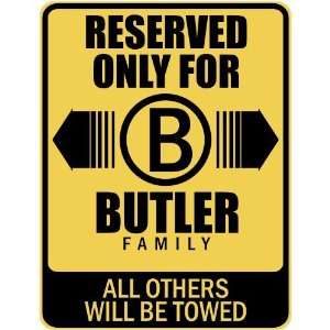   RESERVED ONLY FOR BUTLER FAMILY  PARKING SIGN