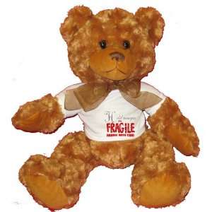  Hotel Managers are FRAGILE handle with care Plush Teddy 