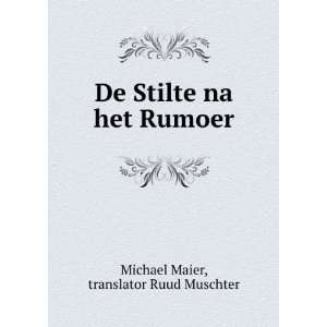  De Stilte na het Rumoer translator Ruud Muschter Michael 