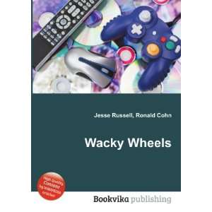  Wacky Wheels Ronald Cohn Jesse Russell Books