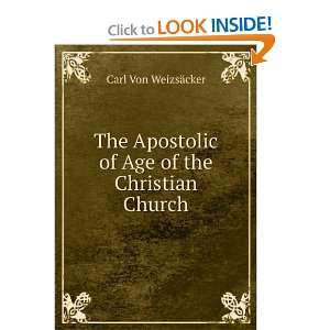  The Apostolic of Age of the Christian Church Carl Von 