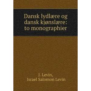  Dansk lydlÃ¦re og dansk kjÃ¸nslÃ¦re to monographier 