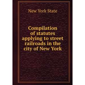  to street railroads in the city of New York New York State Books
