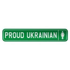   PROUD UKRAINIAN  STREET SIGN COUNTRY UKRAINE