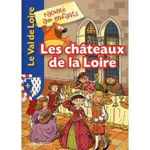  les châteaux de la Loire (9782361520410) Books