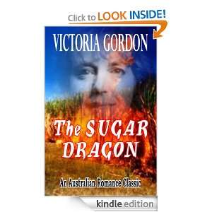 THE SUGAR DRAGON (An Australian Romance Classic) VICTORIA GORDON 