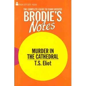 Brodies Notes on T.S.Eliots Murder in the Cathedral 
